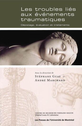 Couverture du livre « Les troubles liés aux évènements traumatiques » de Andre Marchand et Stephane Guay aux éditions Pu De Montreal