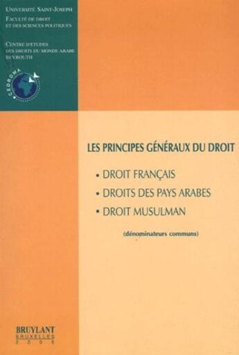 Couverture du livre « Les principes généraux du droit » de  aux éditions Bruylant