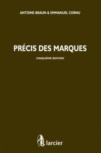 Couverture du livre « Précis des marques » de Emmanuel Cornu et Antoine Braun aux éditions Larcier