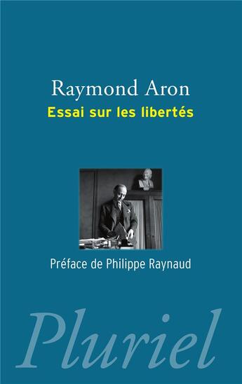 Couverture du livre « Essai sur les libertés » de Raymond Aron aux éditions Pluriel