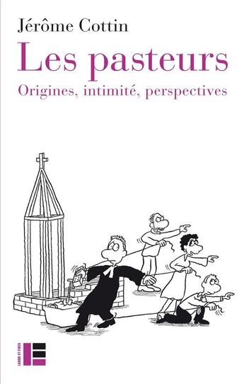 Couverture du livre « Les pasteurs ; origines, intimité, perspectives » de Jerome Cottin aux éditions Labor Et Fides