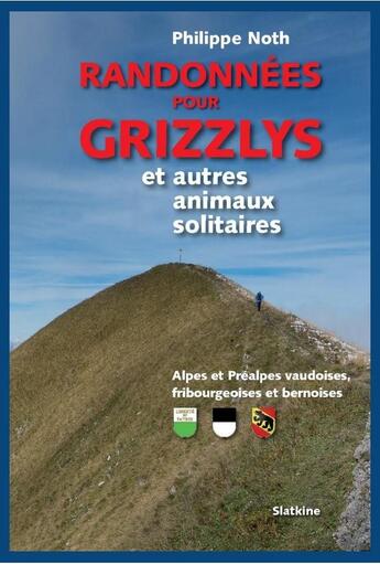 Couverture du livre « Randonnees Pour Grizzlys Et Autres Animaux Solidaires » de Philippe Noth aux éditions Slatkine