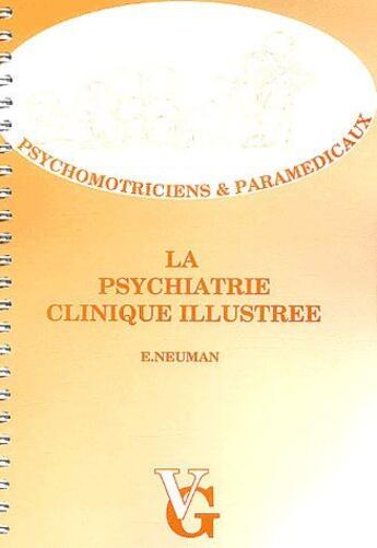 Couverture du livre « Psychiatrie clinique illustrée » de E. Neuman aux éditions Vernazobres Grego