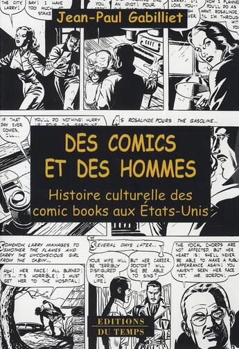 Couverture du livre « Des comics et des hommes ; histoire culturelle des comic books aux états-unis » de Jean-Paul Gabilliet aux éditions Editions Du Temps