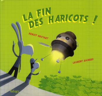 Couverture du livre « La fin des haricots ! » de Laurent Richard et Benoit Broyart aux éditions Beluga