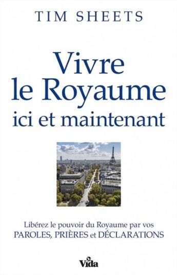 Couverture du livre « Vivre le royaume ici et maintenant » de Tim Sheets aux éditions Vida