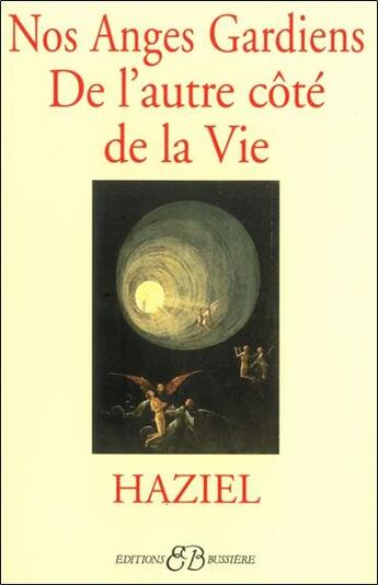 Couverture du livre « Nos anges gardiens de l'autre côté de la vie » de Haziel aux éditions Bussiere