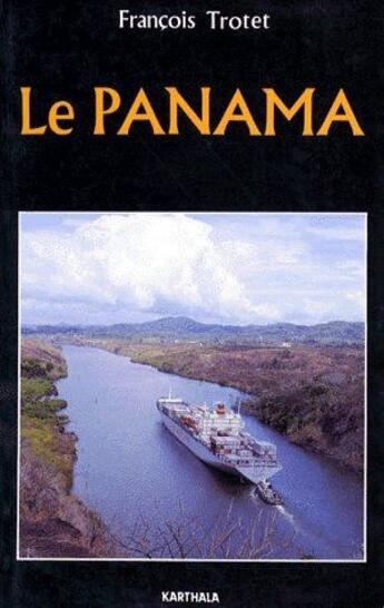 Couverture du livre « Le Panama » de Francois Trotet aux éditions Karthala