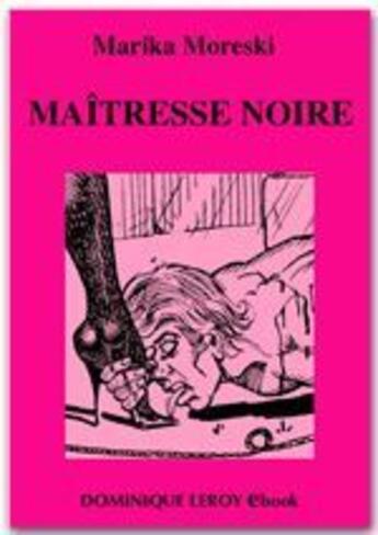 Couverture du livre « Maîtresse noire » de Marika Moreski aux éditions Dominique Leroy