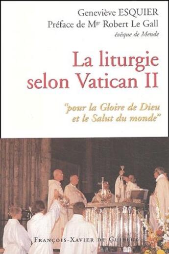 Couverture du livre « La liturgie selon Vatican II « pour la gloire de Dieu et le salut du monde » » de Genieve Esquier aux éditions Francois-xavier De Guibert