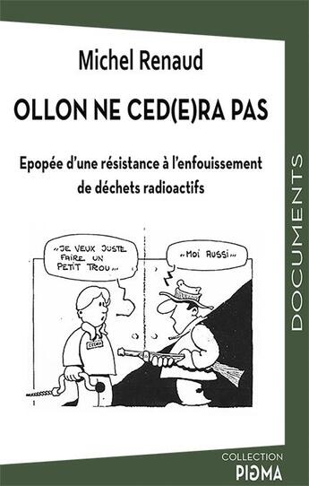 Couverture du livre « Ollon ne céd(e)ra pas : Epopée d'une résistance à l'enfouissement de déchets radioactifs » de Alain Pellet et Michel Renaud aux éditions Mon Village