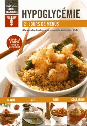 Couverture du livre « Savoir quoi manger ; hypoglycémie ; 21 jours de menus » de Alexandra Leduc aux éditions Modus Vivendi