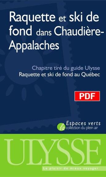 Couverture du livre « Raquette et ski de fond dans Chaudière-Appalaches ; chapitre tiré du guide Ulysse 