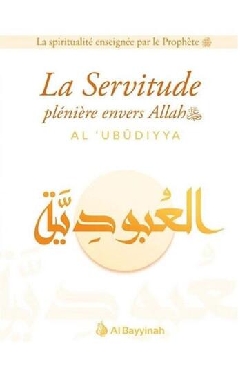 Couverture du livre « La servitude » de Al-'Ubudiyya aux éditions Al Bayyinah