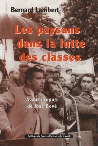 Couverture du livre « Les paysans dans la lutte des classes » de Bernard Lambert aux éditions Centre D'histoire Du Travail