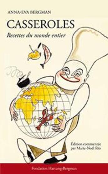 Couverture du livre « Casseroles ; recettes du monde entier » de Anna-Eva Bergman aux éditions Les Presses Du Reel