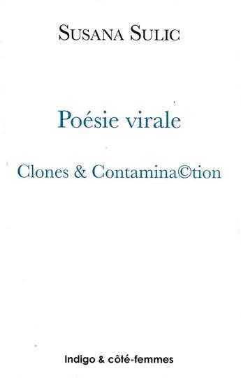 Couverture du livre « Poésie virale : Clones & Contamina(c)tion » de  aux éditions Indigo Cote Femmes