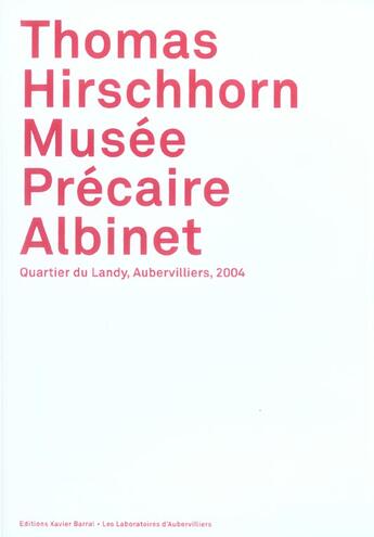 Couverture du livre « Musee precaire albinet » de Thomas Hirschhorn aux éditions Xavier Barral