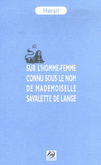 Couverture du livre « Sur l'homme-femme connu sous le nom de mlle savalette de lange » de Herail Gerard aux éditions Dilecta