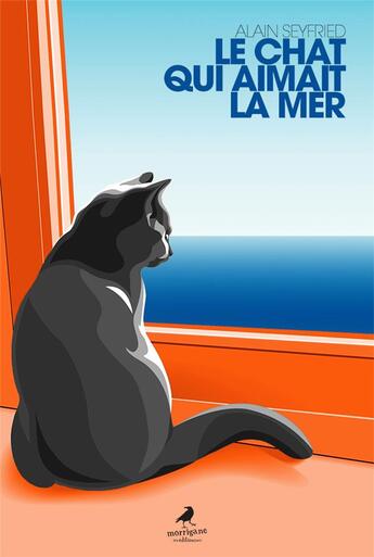 Couverture du livre « Le chat qui aimait la mer » de Alain Seyfried aux éditions Morrigane