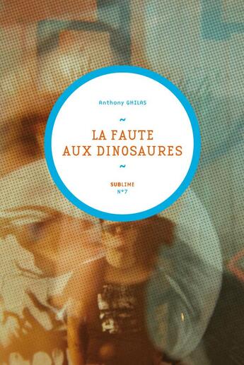 Couverture du livre « La faute aux dinosaures » de Anthony Ghilas aux éditions Mediapop