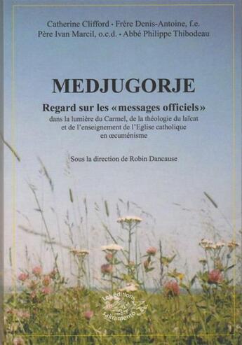 Couverture du livre « Medjugorje : regards sur les messages officiels ; dans la lumière du Carmel, de la théologie du laïcat et de l'enseignement de l'Eglise catholique en oecuménisme » de  aux éditions Sakramento