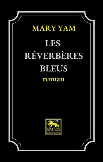 Couverture du livre « Les réverbères bleus » de Mary Yam aux éditions Zola Ntondo