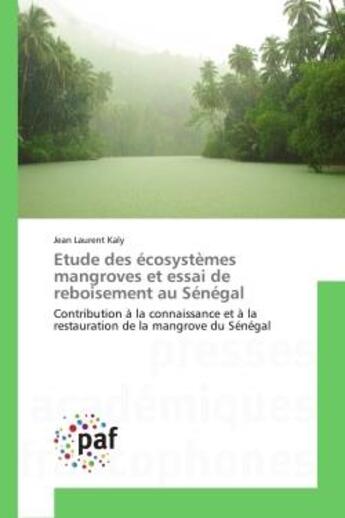 Couverture du livre « Etude des ecosystemes mangroves et essai de reboisement au senegal - contribution a la connaissance » de Kaly Jean aux éditions Editions Universitaires Europeennes