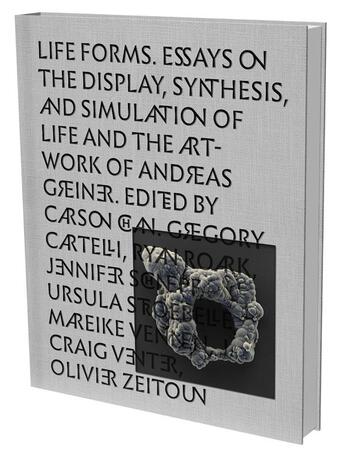 Couverture du livre « Life forms : essays on the display, synthesis and simulation of life and artwork of Andreas Greiner » de  aux éditions Snoeck