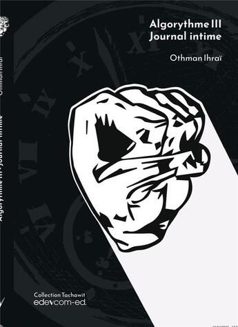 Couverture du livre « Algorythme t.3 : journal intime » de Othman Ihrai aux éditions Edevcom