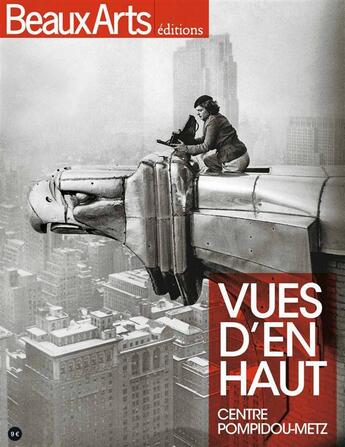 Couverture du livre « BEAUX ARTS MAGAZINE ; vues d'en haut ; centre Pompidou-Metz » de  aux éditions Beaux Arts Editions