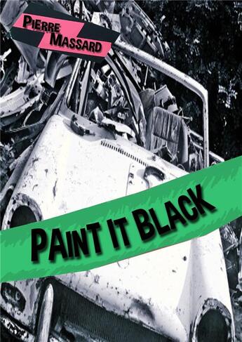 Couverture du livre « Paint it black » de Massard Pierre aux éditions Librinova