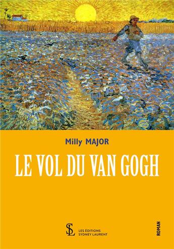 Couverture du livre « Le vol du van gogh » de Major Milly aux éditions Sydney Laurent