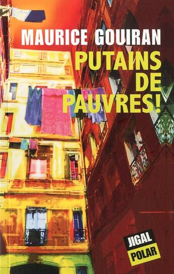 Couverture du livre « Putains de pauvres! » de Maurice Gouiran aux éditions Jigal