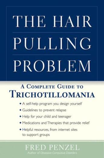 Couverture du livre « The Hair-Pulling Problem: A Complete Guide to Trichotillomania » de Penzel Fred aux éditions Oxford University Press Usa