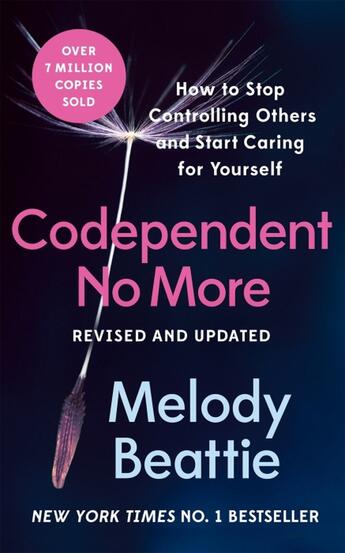 Couverture du livre « CODEPENDENT NO MORE - HOW TO STOP CONTROLLING OTHERS AND START CARING FOR YOURSELF » de Melody Beattie aux éditions Bluebird