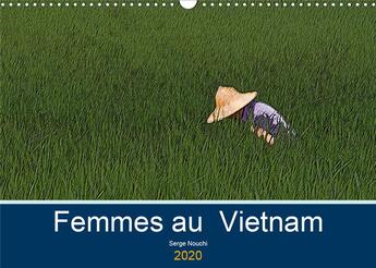 Couverture du livre « Femmes au vietnam calendrier mural 2020 din a3 horizontal - une certaine observation des v » de Nouchi Serge aux éditions Calvendo