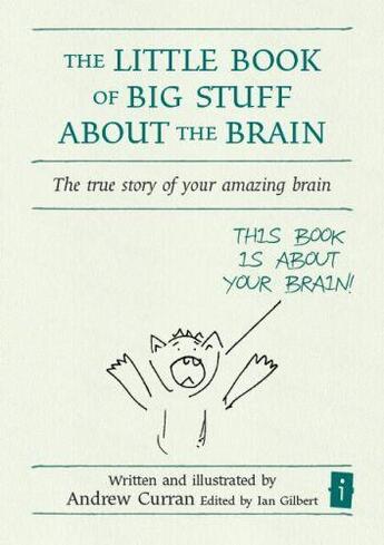 Couverture du livre « The Little Book of Big Stuff About the Brain » de Gilbert Ian aux éditions Crown House Digital