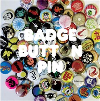 Couverture du livre « Badge button pin » de Gavin Lucas aux éditions Laurence King