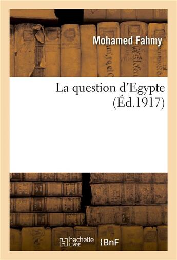 Couverture du livre « La question d'egypte » de Fahmy Mohamed aux éditions Hachette Bnf