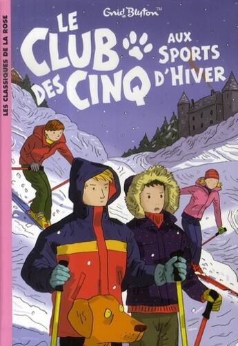 Couverture du livre « Le Club des Cinq junior Tome 9 : le Club des Cinq aux sports d'hiver » de Enid Blyton aux éditions Hachette Jeunesse