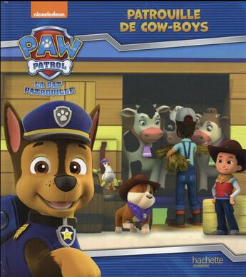 Couverture du livre « La Pat'Patrouille ; patrouille de cow-boys » de  aux éditions Hachette Jeunesse