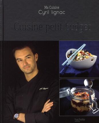 Couverture du livre « Cuisine petit budget » de Cyril Lignac aux éditions Hachette Pratique