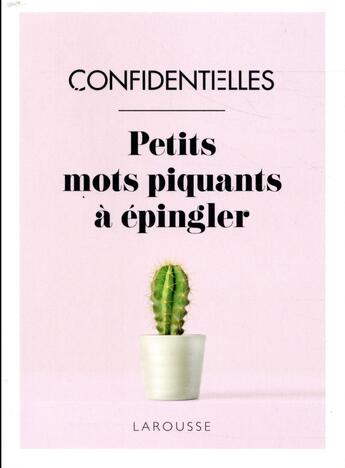 Couverture du livre « Confidentielles, les petits mots piquants à épingler ! » de  aux éditions Larousse