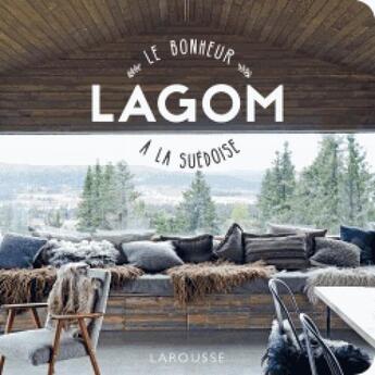 Couverture du livre « Lagom, le bonheur à la suédoise » de Carlsson Elisabeth aux éditions Larousse