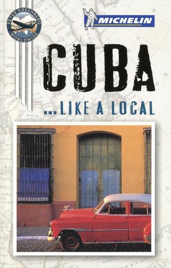 Couverture du livre « Cuba... like a local (édition 2012-2013) » de Collectif Michelin aux éditions Michelin