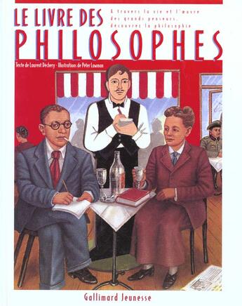 Couverture du livre « Le livre des philosophes apprenez a connaitre la philosophie a travers la vie et l'oeuvre des plus g » de Dechery/Lawman aux éditions Gallimard-jeunesse