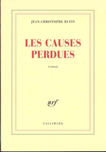 Couverture du livre « Les causes perdues » de Jean-Christophe Rufin aux éditions Gallimard