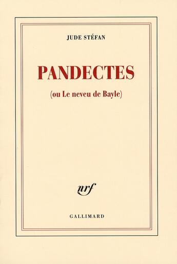 Couverture du livre « Pandectes (ou le neveu de Bayle) » de Jude Stefan aux éditions Gallimard