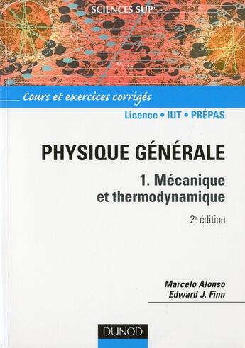 Couverture du livre « Physique generale - tome 1 - 2eme edition - mecanique et thermodynamique » de Finn/Alonso aux éditions Dunod